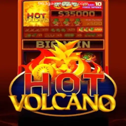 HotVolcano: An Eruptive Gaming Experience with 963games